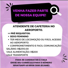 Vaga cafeteria  balconista/ atendimento aeroporto chapecó 
